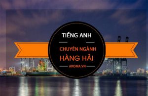 Dịch tiếng anh chuyên ngành hàng hải