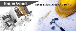 Dịch tiếng Anh chuyên ngành xây dựng